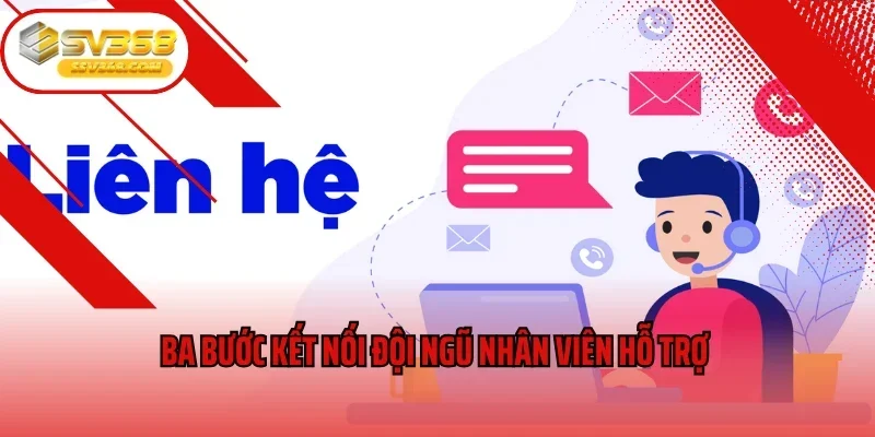 Ba bước kết nối đội ngũ nhân viên hỗ trợ 
